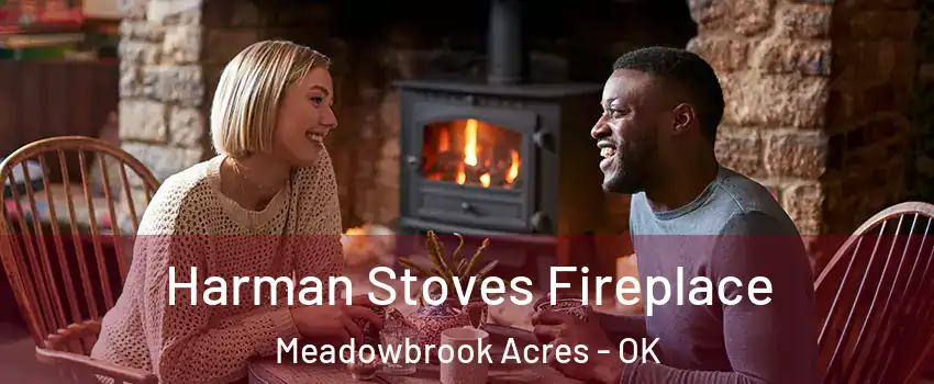 Harman Stoves Fireplace Meadowbrook Acres - OK