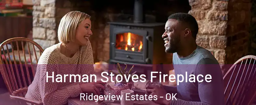 Harman Stoves Fireplace Ridgeview Estates - OK