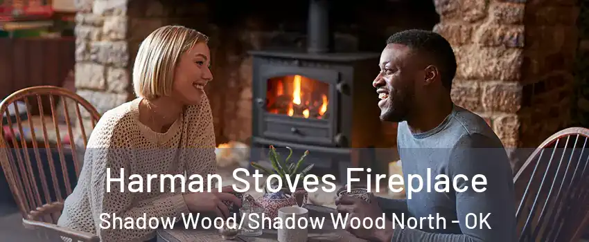 Harman Stoves Fireplace Shadow Wood/Shadow Wood North - OK