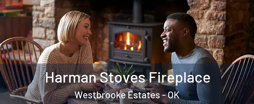 Harman Stoves Fireplace Westbrooke Estates - OK