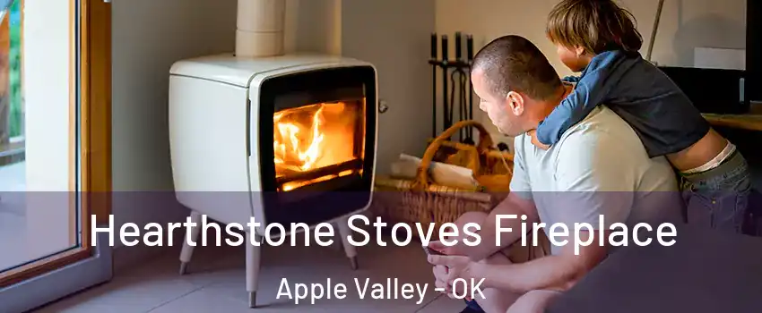 Hearthstone Stoves Fireplace Apple Valley - OK
