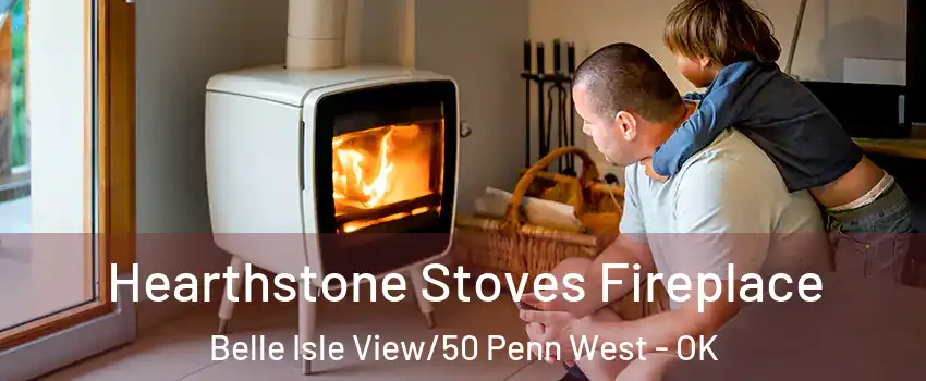 Hearthstone Stoves Fireplace Belle Isle View/50 Penn West - OK