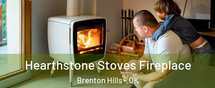 Hearthstone Stoves Fireplace Brenton Hills - OK