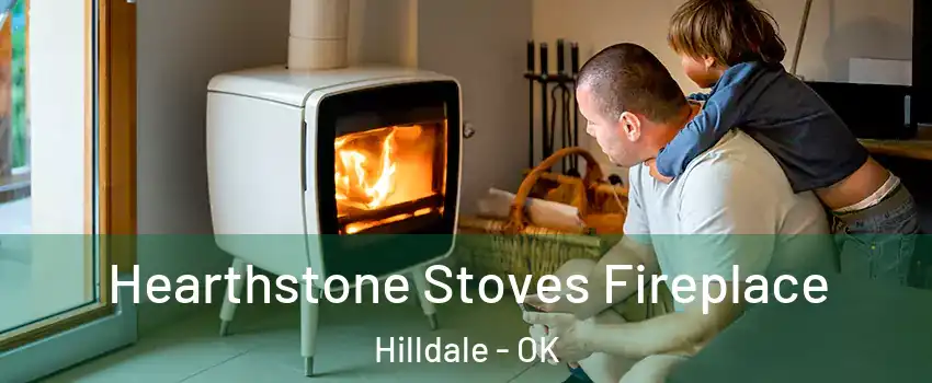 Hearthstone Stoves Fireplace Hilldale - OK