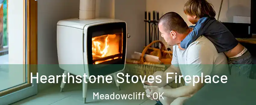 Hearthstone Stoves Fireplace Meadowcliff - OK