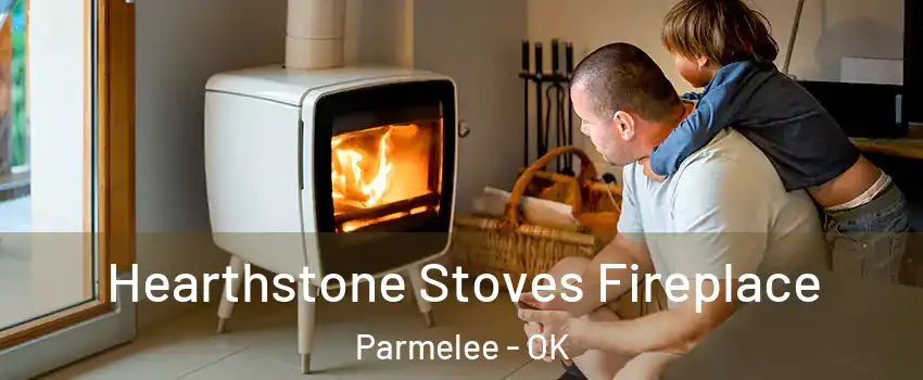 Hearthstone Stoves Fireplace Parmelee - OK