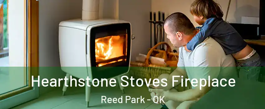 Hearthstone Stoves Fireplace Reed Park - OK