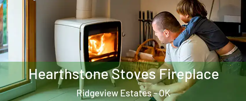 Hearthstone Stoves Fireplace Ridgeview Estates - OK