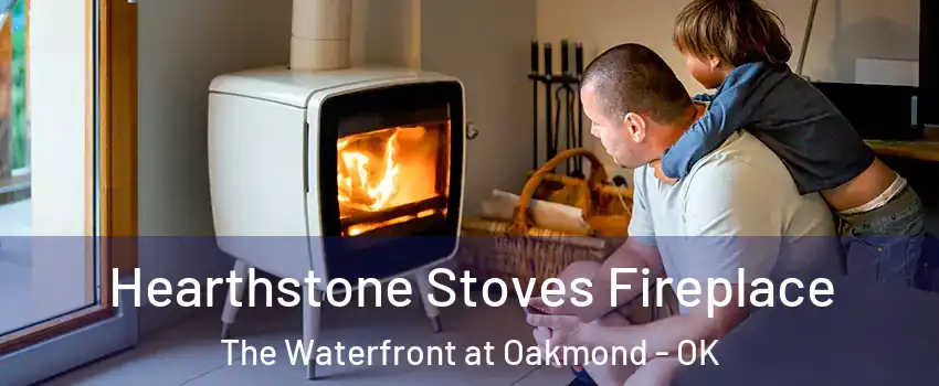 Hearthstone Stoves Fireplace The Waterfront at Oakmond - OK
