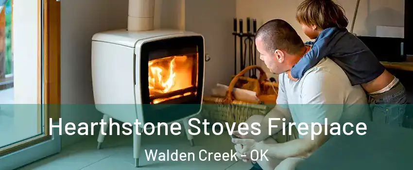 Hearthstone Stoves Fireplace Walden Creek - OK