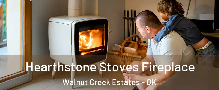 Hearthstone Stoves Fireplace Walnut Creek Estates - OK