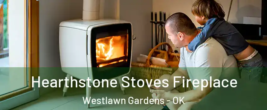 Hearthstone Stoves Fireplace Westlawn Gardens - OK