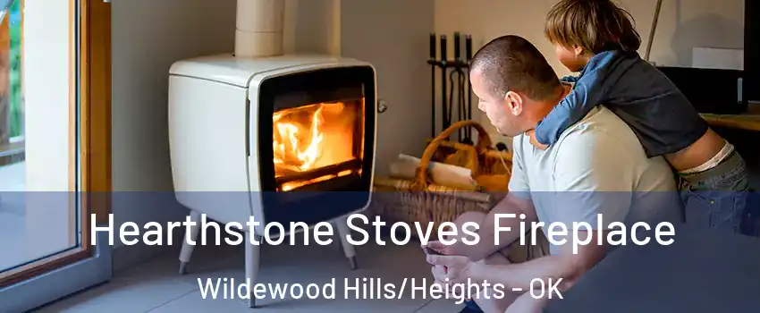 Hearthstone Stoves Fireplace Wildewood Hills/Heights - OK