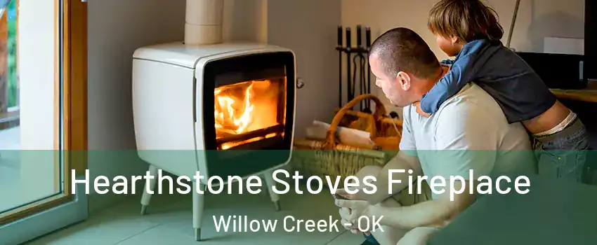 Hearthstone Stoves Fireplace Willow Creek - OK