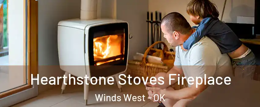 Hearthstone Stoves Fireplace Winds West - OK