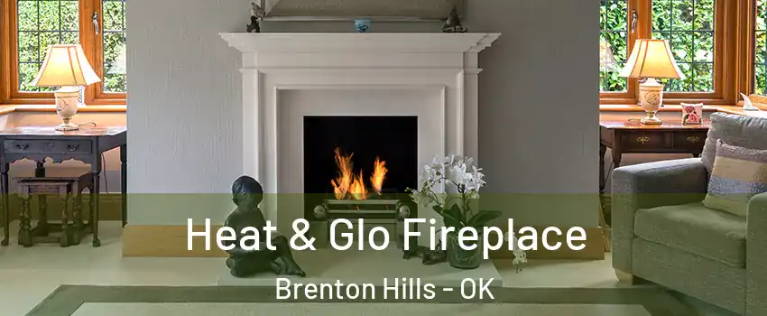 Heat & Glo Fireplace Brenton Hills - OK