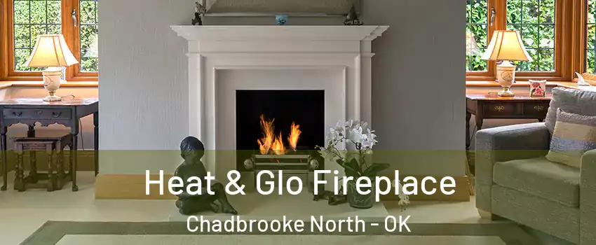 Heat & Glo Fireplace Chadbrooke North - OK