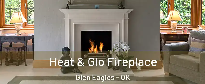 Heat & Glo Fireplace Glen Eagles - OK