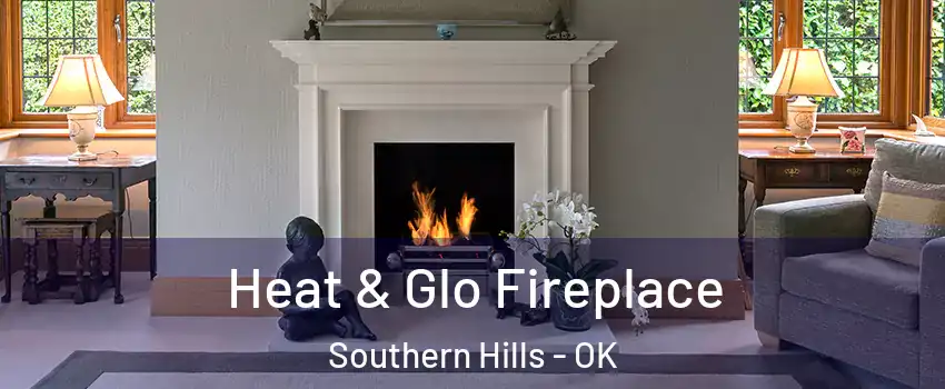 Heat & Glo Fireplace Southern Hills - OK