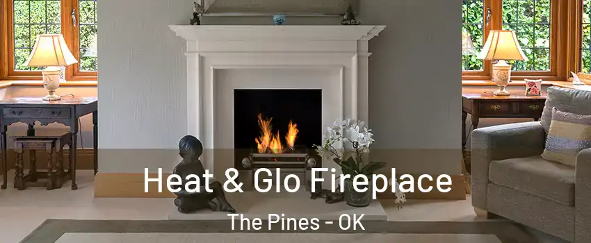 Heat & Glo Fireplace The Pines - OK