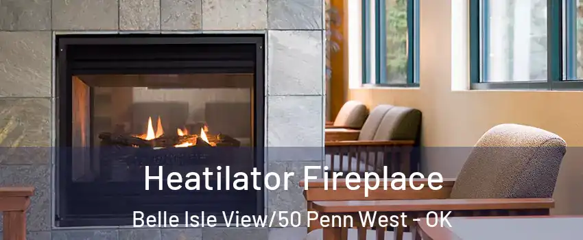 Heatilator Fireplace Belle Isle View/50 Penn West - OK