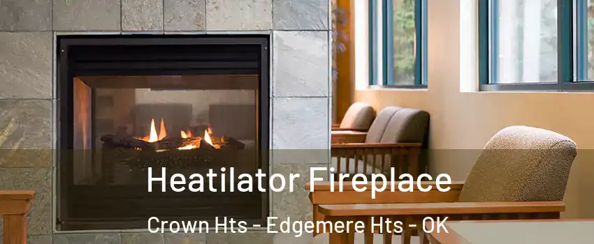 Heatilator Fireplace Crown Hts - Edgemere Hts - OK