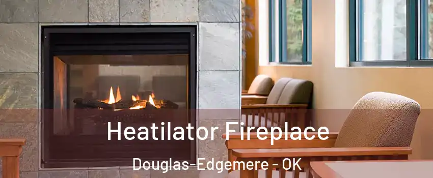 Heatilator Fireplace Douglas-Edgemere - OK