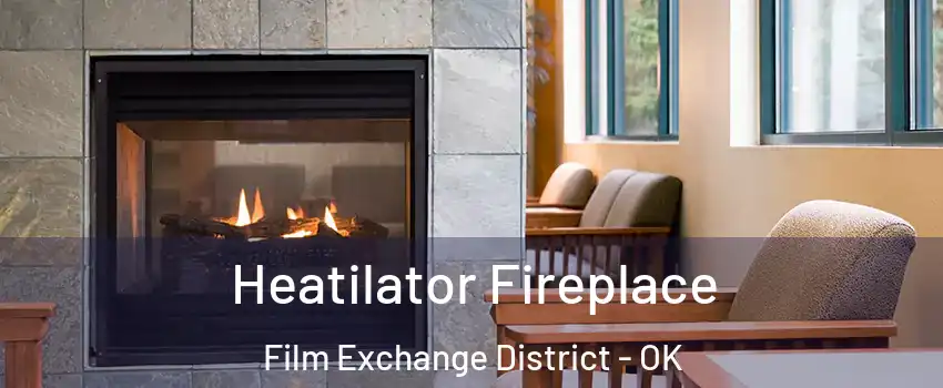 Heatilator Fireplace Film Exchange District - OK