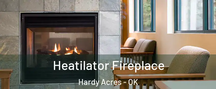 Heatilator Fireplace Hardy Acres - OK