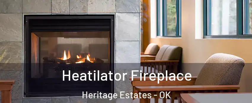 Heatilator Fireplace Heritage Estates - OK