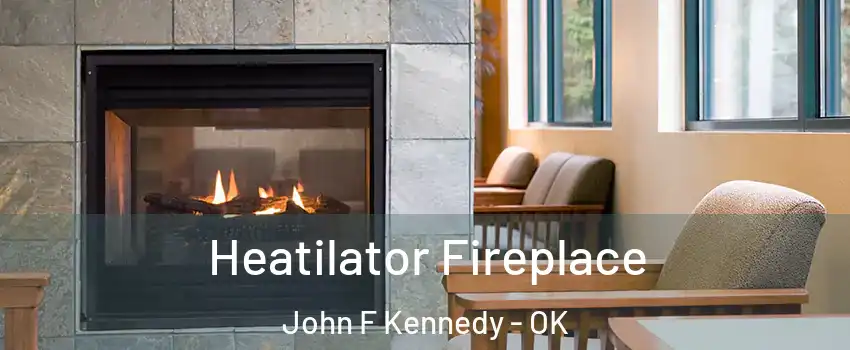 Heatilator Fireplace John F Kennedy - OK