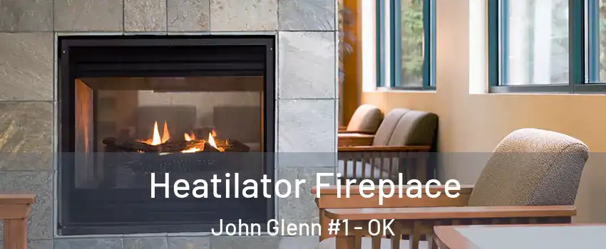 Heatilator Fireplace John Glenn #1 - OK
