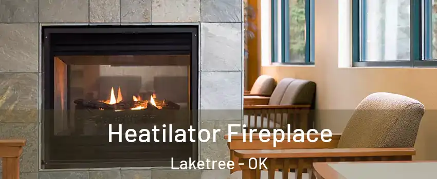 Heatilator Fireplace Laketree - OK