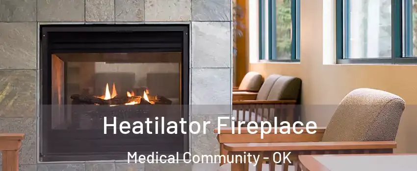 Heatilator Fireplace Medical Community - OK