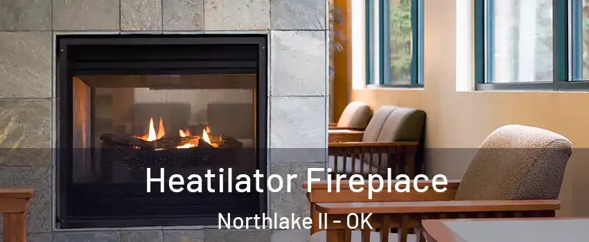 Heatilator Fireplace Northlake II - OK