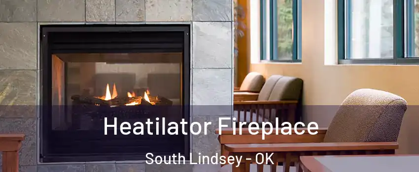 Heatilator Fireplace South Lindsey - OK