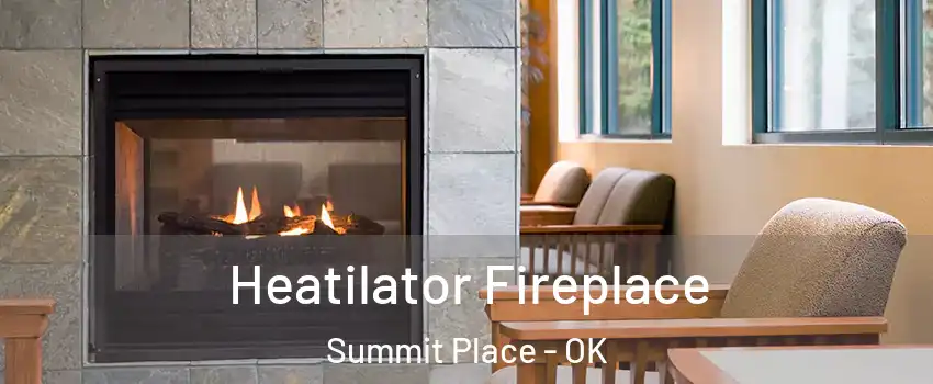 Heatilator Fireplace Summit Place - OK