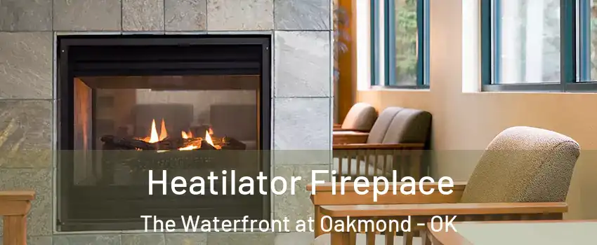 Heatilator Fireplace The Waterfront at Oakmond - OK
