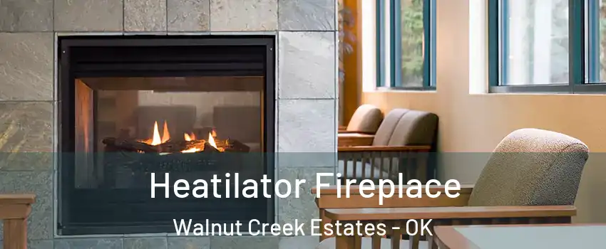 Heatilator Fireplace Walnut Creek Estates - OK