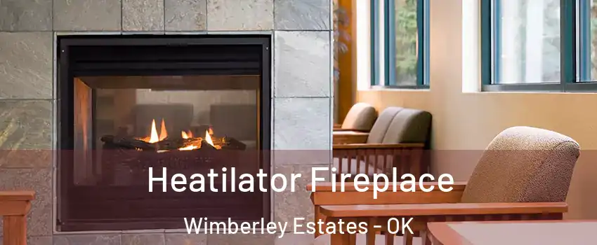 Heatilator Fireplace Wimberley Estates - OK