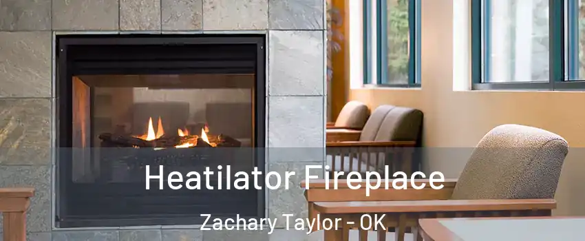 Heatilator Fireplace Zachary Taylor - OK