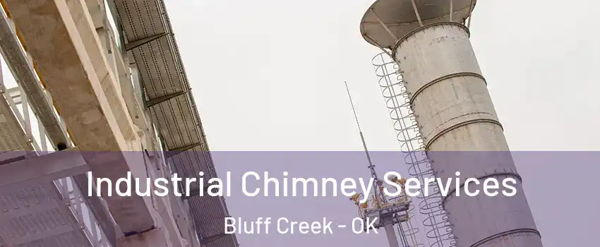 Industrial Chimney Services Bluff Creek - OK