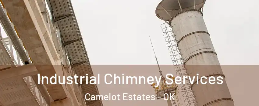 Industrial Chimney Services Camelot Estates - OK