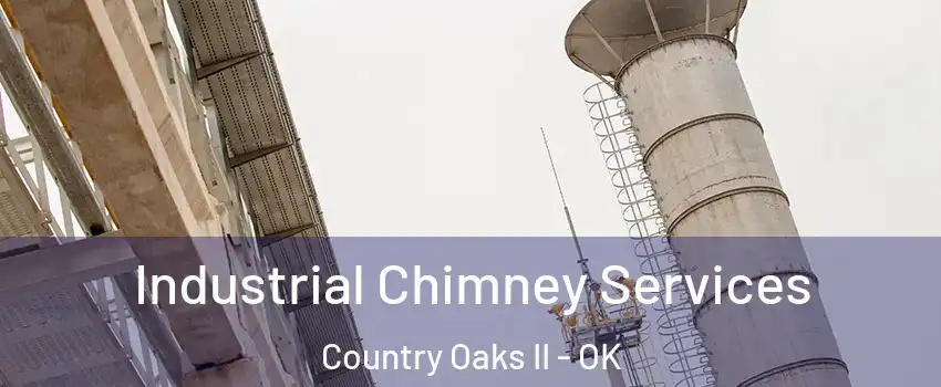 Industrial Chimney Services Country Oaks II - OK