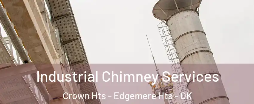 Industrial Chimney Services Crown Hts - Edgemere Hts - OK