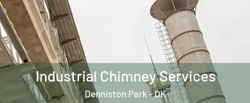 Industrial Chimney Services Denniston Park - OK