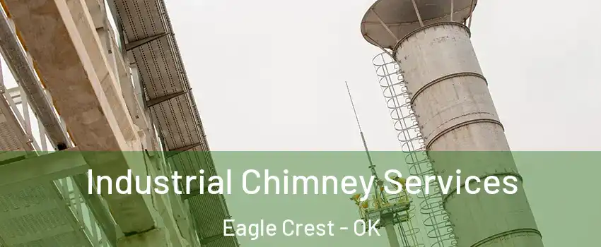 Industrial Chimney Services Eagle Crest - OK