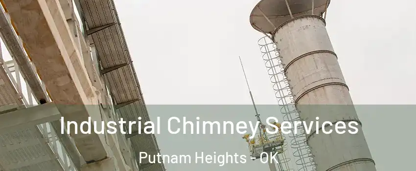 Industrial Chimney Services Putnam Heights - OK