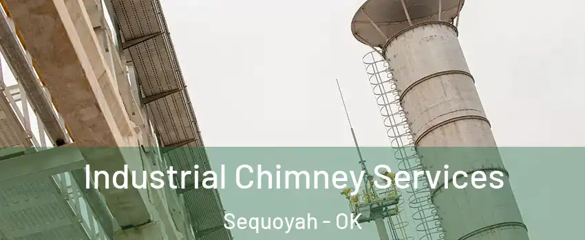 Industrial Chimney Services Sequoyah - OK