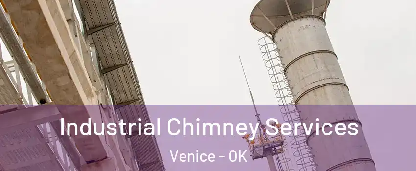 Industrial Chimney Services Venice - OK